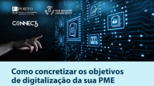FEUP acolheu a jornada “Como concretizar os objetivos de digitalização da sua PME” FEUP acolheu a jornada “Como concretizar os objetivos de digitalização da sua PME”