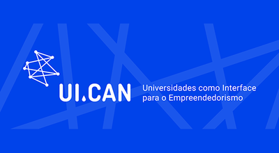 Encerramento do projeto UI-CAN – Universidades como interface para o Empreendedorismo Encerramento do projeto UI-CAN – Universidades como interface para o Empreendedorismo